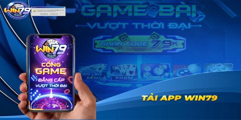 Tải app Win79 ứng dụng cá cược giải trí hàng đầu 2024